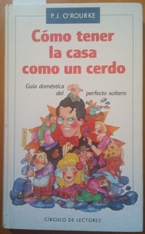 COMO TENER LA CASA COMO UN CERDO.