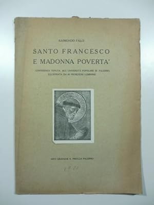Santo Francesco e Madonna Poverta'. Conferenza tenuta all'Universita' popolare di Palermo