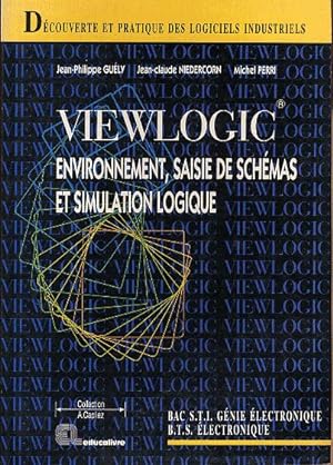 Viewlogic. Environnement, saisie de schémas et simulation logique.