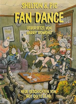 Fan dance : neue Geschichten von Not Quite Dead. Shelton & Pic. Dt. von Harry Rowohlt.