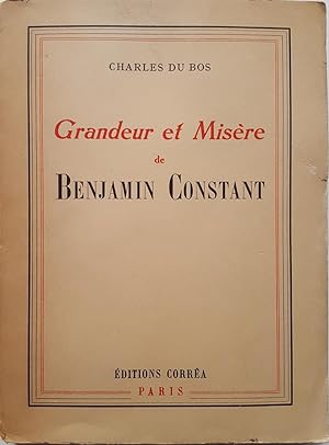 Grandeur et Misère de Benjamin Constant.