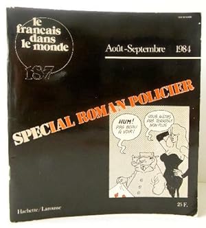 SPECIAL ROMAN POLICIER. Le français dans le monde, n° 187. Août-septembre 1984.