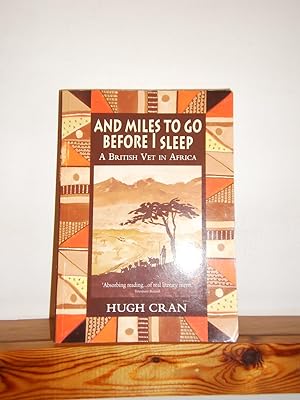 And Miles to go Before I Sleep: a British Vet in Africa