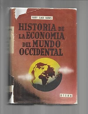 HISTORIA DE LA ECONOMIA DEL MUNDO OCCIDENTAL: Hasta Principios De La Segunda Guerra Mundial. Trad...