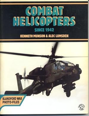 Combat Helicopters, Since 1942 (Blandford War Photo Files)