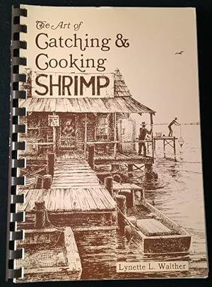 The Art of Catching & Cooking Shrimp