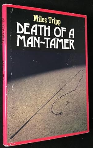 Death of a Man-Tamer (FIRST AMERICAN EDITION)