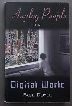 Analog People in a Digital World - Can You Relate to Any Digital Scenarios?