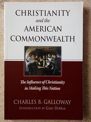 Christianity and the American Commonwealth: The Influence of Christianity in Making This Nation