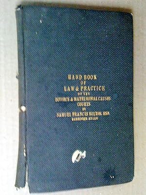 A hand-Book of the Law and Practise of the Divorce and Matimonial Causes Court: (.) The Law of Di...