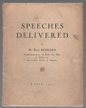 Speeches Delivered by M. Rene Besnard Under-Secretary of State for War in Honor of the United Sta...