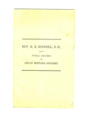 Rev. R. R. Riddell, D. D. Versus Public Records And Certain Reputable Gentlemen - 1st Edition