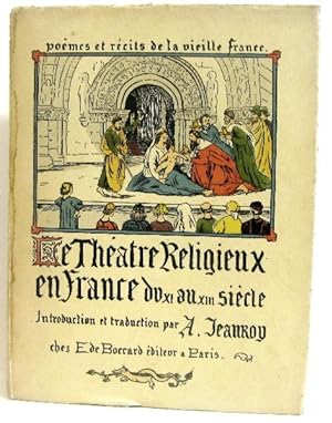 Le théatre Religieux en France du XI au XIII siècle. Poèmes et récits de la vieille france