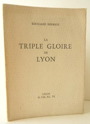 LA TRIPLE GLOIRE DE LYON.