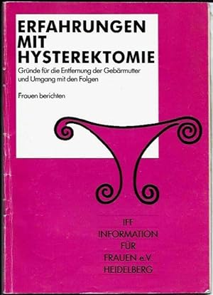 Erfahrungen mit Hysterektomie . Gründe für die Entfernung der Gebärmutter und Umgang mit den Folg...