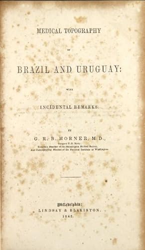 Medical topography of Brazil and Uruguay: with incidental remarks