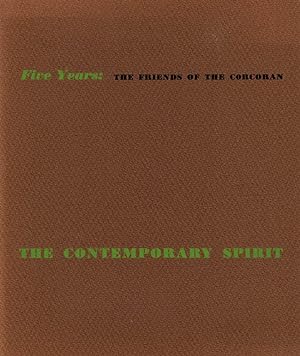 Five Years: The Friends of the Corcoran: The Contemporary Spirit