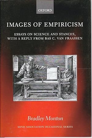 Images of Empiricism. Essays on Science and Stances, With a Reply From Bas C. Fraassen.
