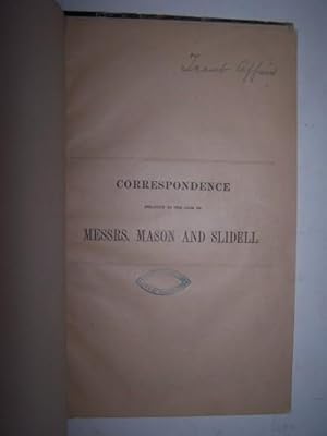 Correspondence Relative to the Case of Messrs. Mason and Slidell