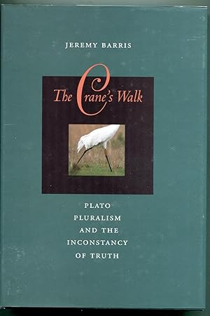 The Crane's Walk: Plato, Pluralism, and the Inconstancy of Truth