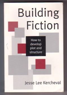 Building Fiction: How to Develop Plot & Structure