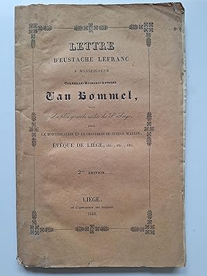 Lettre d 'Eustache Lefranc à Monseigneur Camille-Richard-Antoine van Bommel pour la plus grande u...