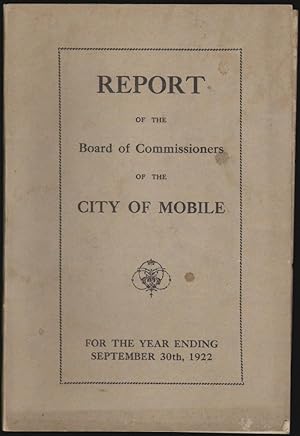 Report of the Board of Commissioners of the City of Mobile for the Year Ending September 30th, 19...