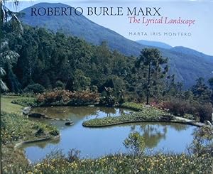 Roberto Burle Marx : the lyrical landscape.