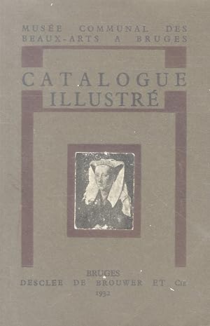 Catalogue illustré du Musée Communal des Beaux-Arts à Bruges, par E. Hosten et eg. I. Strubbe. Tr...