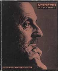 ANSEL ADAMS,NEW LIGHT : essays on his legacy and Legend