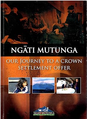 Ngati Mutunga. Our Journey to a Crown Settlement Offer.