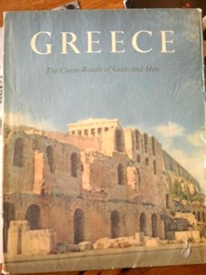 Greece: The Cross-Roads of Gods and Men