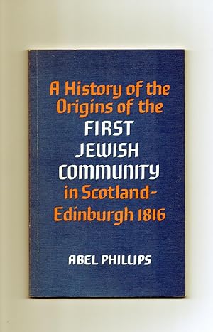 A History Of The Origins Of The First Jewish Community In Scotland - Edinburgh 1816