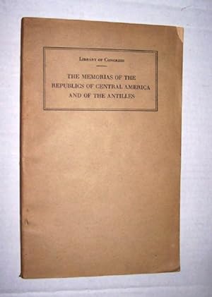 THE MEMORIAS OF THE REPUBLICS OF CENTRAL AMERICA AND OF THE ANTILLES