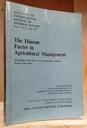 The Human Factor in Agricultural Management: Proceedings of the First I.A.A.E. Intereuropean Semi...