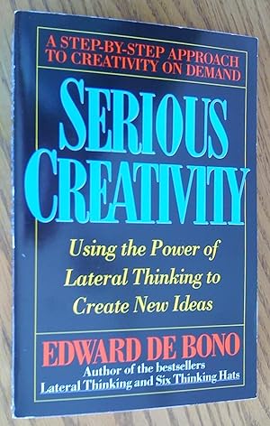 Serious Creativity: Using the Power of Lateral Thinking to Create New Ideas