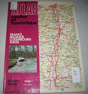 Atlas Routier et Touristique: France, Belgique, Luxembourg, Suisse