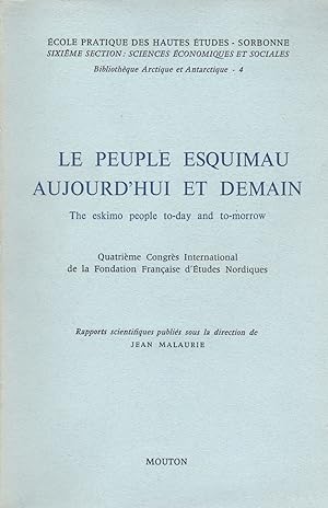 LE PEUPLE ESQUIMAU AUDJOURD'HUI ET DEMAIN / THE ESKIMO PEOPLE TO-DAY AND TO-MORROW. Quatrieme Con...