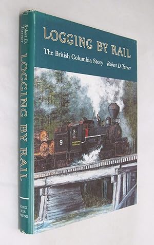 Logging by Rail: The British Columbia Story