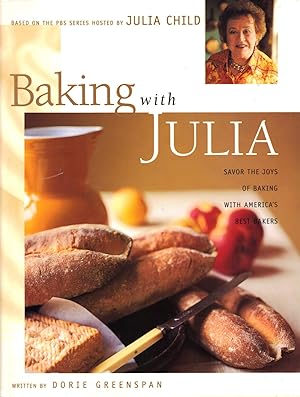 BAKING WITH JULIA ~ Savor the Joys of Baking with America's Best Bakers