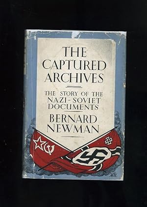 THE CAPTURED ARCHIVES: THE STORY OF THE NAZI-SOVIET DOCUMENTS