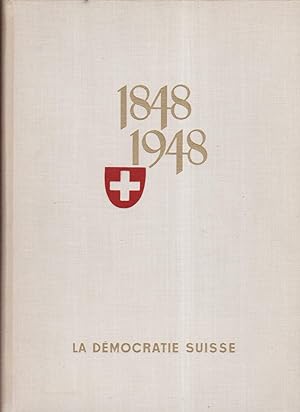 La démocratie Suisse 1848 - 1948