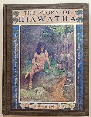 THE STORY OF HIAWATHA ADAPTED FROM LONGFELLOW (WITH ORIGINAL POEM)