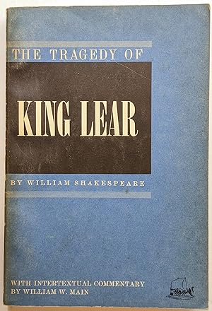 THE TRAGEDY OF KING LEAR (WITH INTERTEXTUAL COMMENTARY BY WILLIAM W. MAIN)