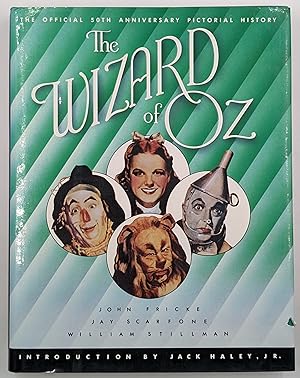 THE WIZARD OF OZ : THE OFFICIAL 50TH ANNIVERSARY PICTORIAL HISTORY