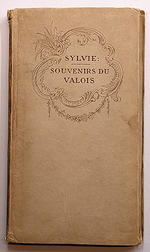 SILVIE : (SOUVENIRS DU VALOIS.) TRANSLATED FROM GERARD DE NERVAL BY LUCIE PAGE (VOLUME 6 OF OLD W...
