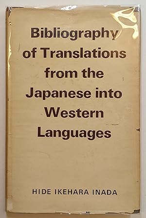 BIBLIOGRAPHY OF TRANSLATIONS FROM THE JAPANESE INTO WESTERN LANGUAGES : FROM THE 16TH CENTURY TO ...