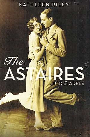 The Astaires : Fred & Adele : SIGNED COPY :
