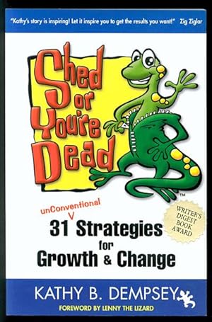 Shed or You're Dead: 31 unConventional Strategies for Growth and Change