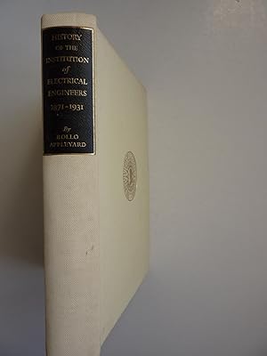 History of the Institute of Electrical Engineers 1871 - 1931